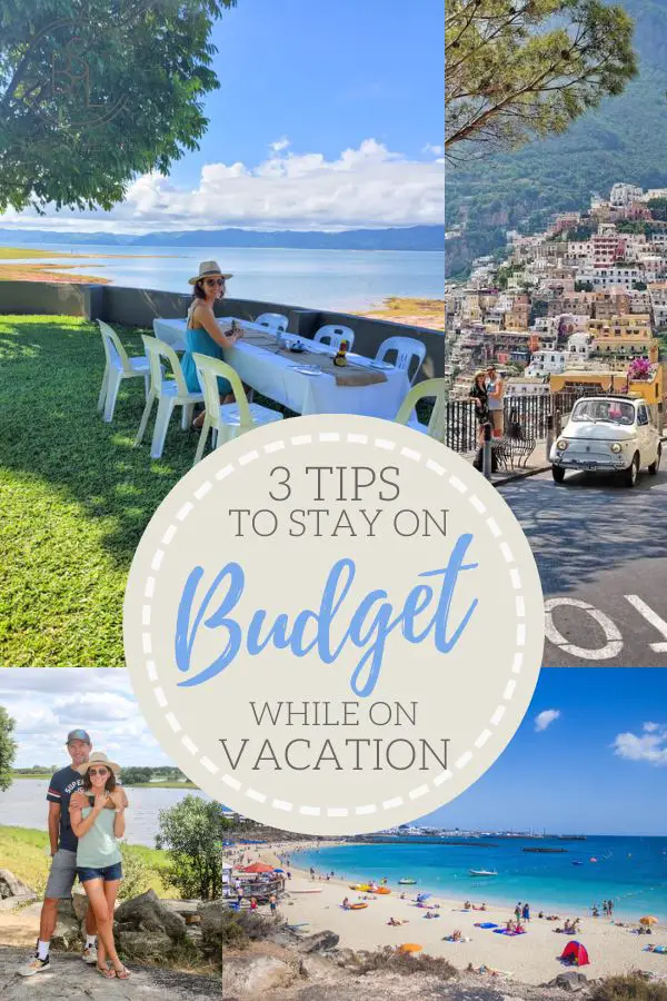 3 Tips To Stay On Budget While On Vacation